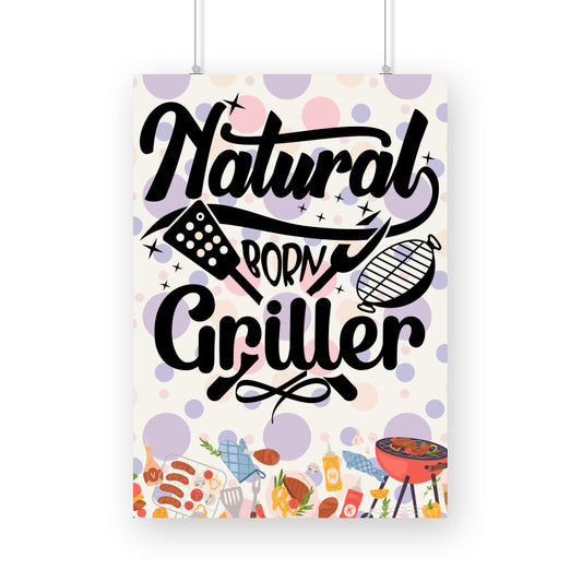 Natural Born Griller: Celebrate Your Barbecue Skills - Captivating Poster