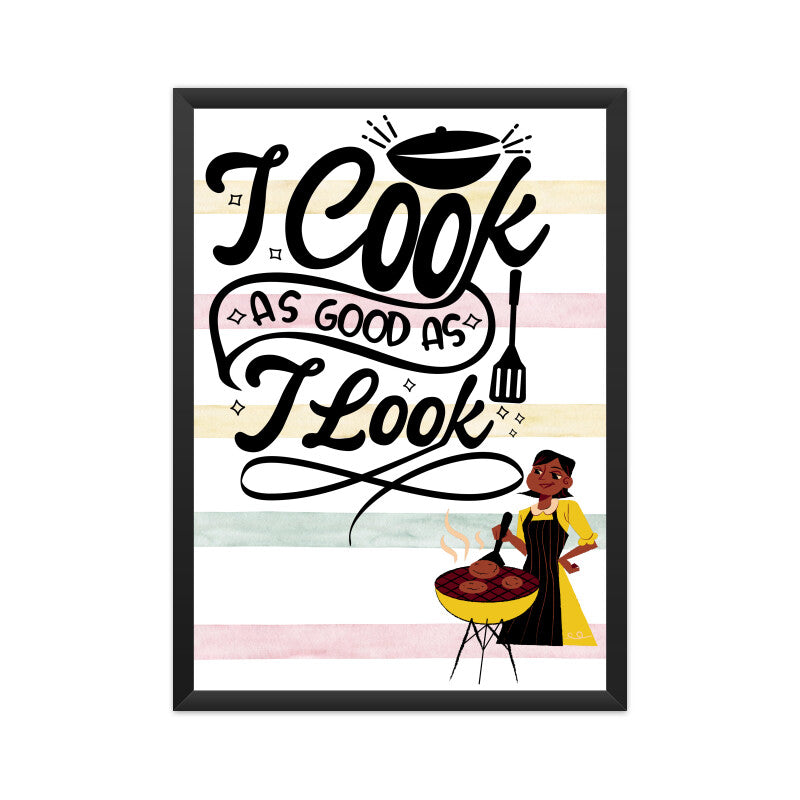Cooking Skills and Style: Captivating Poster - 'I Cook as Good as I Look'