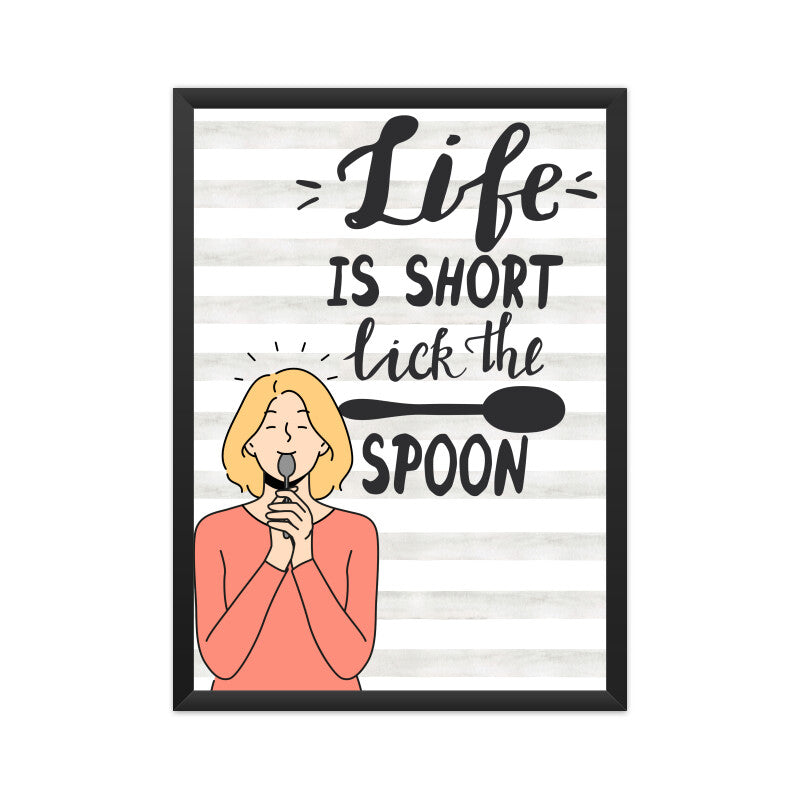 Life is Short, Lick the Spoon: Fun and Whimsical Poster Celebrating Culinary Joys