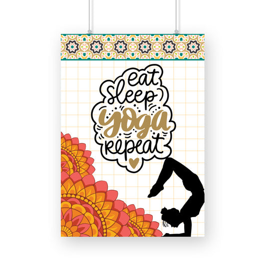 Eat Sleep Yoga Repeat: Embrace the Harmony of Yoga - Inspirational Poster