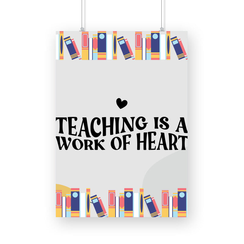 Teaching is a Work of Heart: Inspiring Poster Celebrating Educators' Dedication!