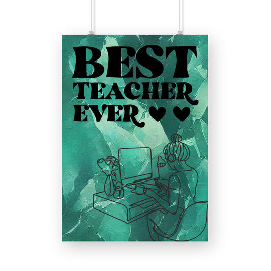 Best Teacher Ever: Celebrate Exceptional Educators - Inspirational Poster