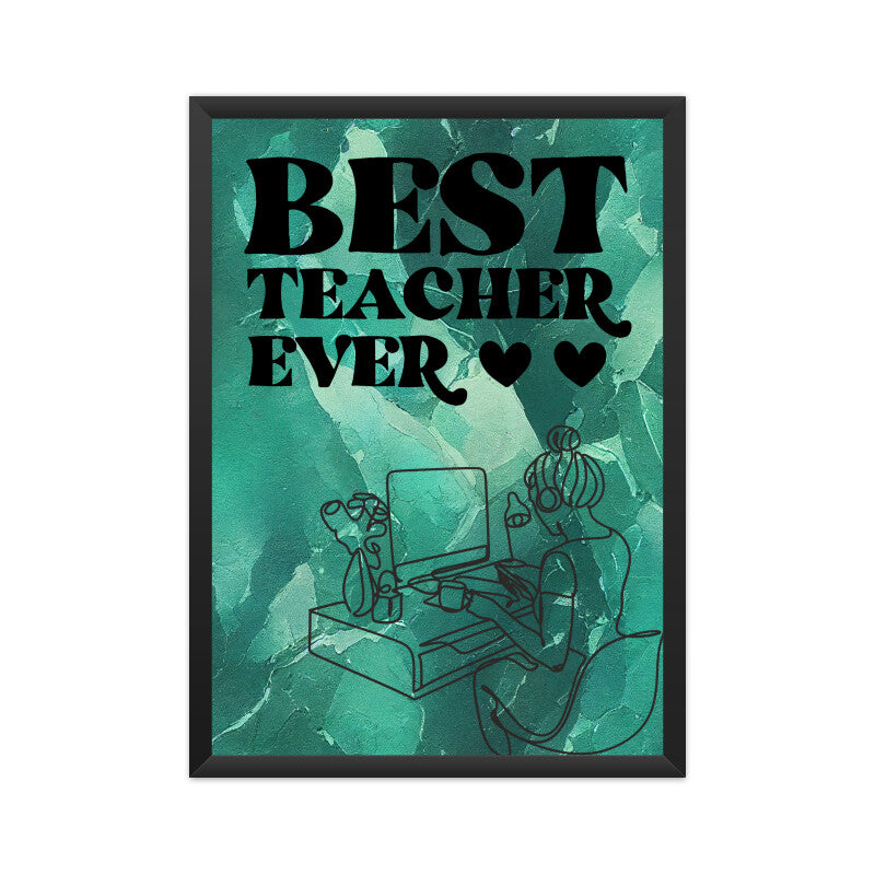 Best Teacher Ever: Celebrate Exceptional Educators - Inspirational Poster