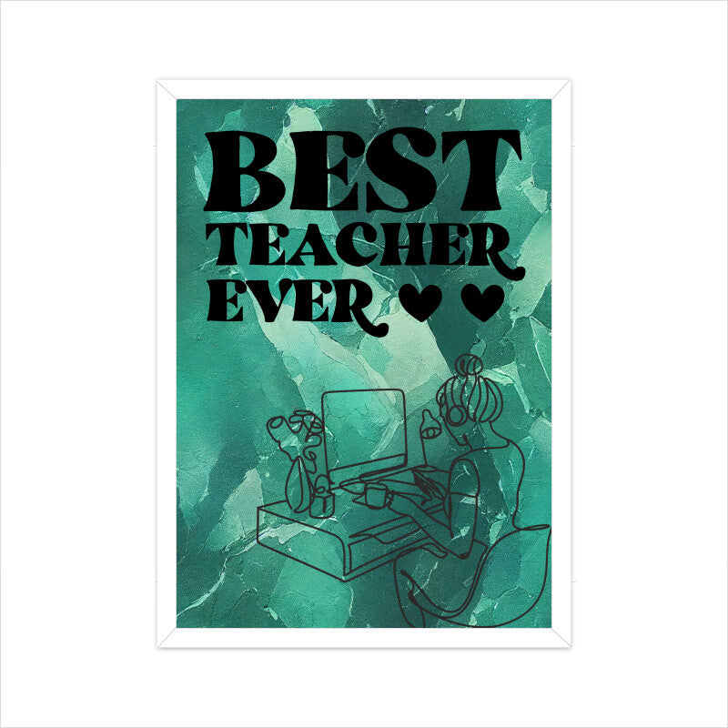 Best Teacher Ever: Celebrate Exceptional Educators - Inspirational Poster