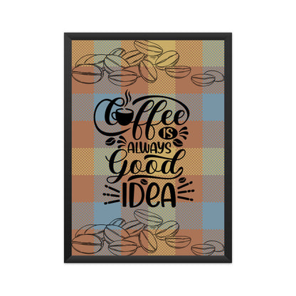Coffee: The Timeless Good Idea - Inspiring Poster