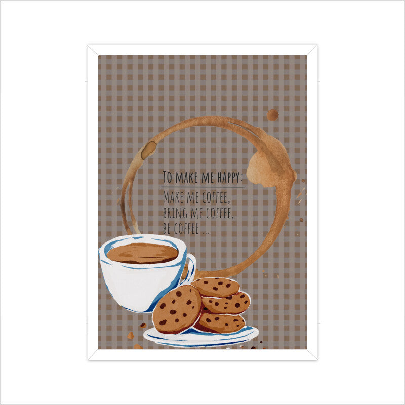 Coffee Happiness: Delight Me with Coffee - Inspiring Poster