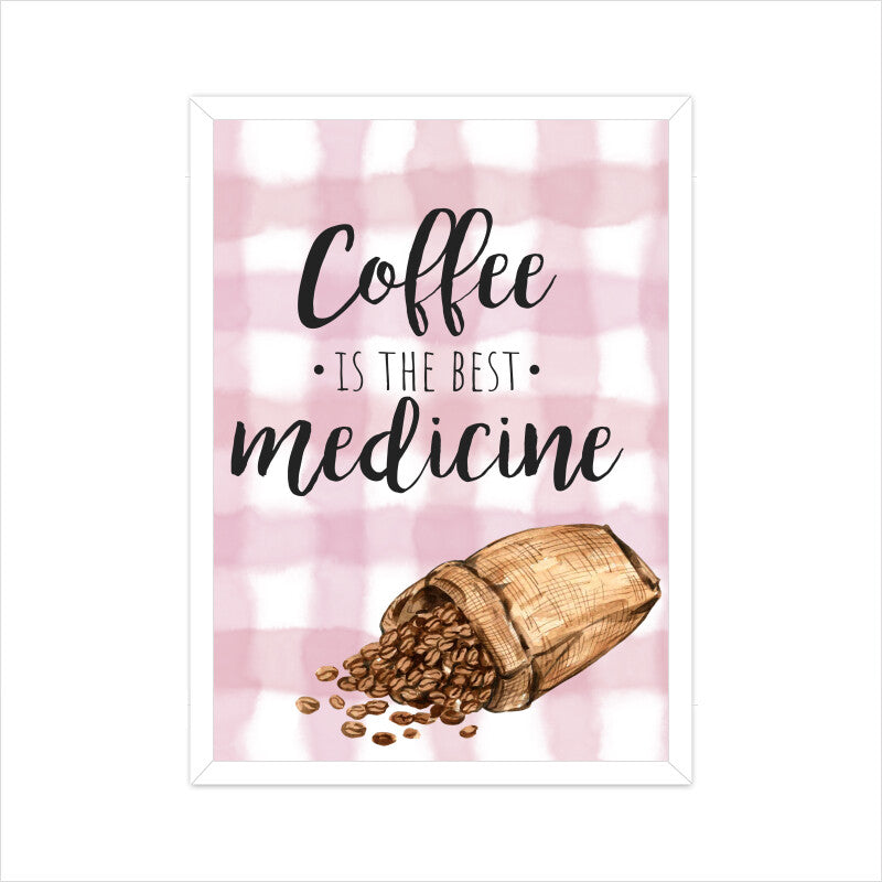 Coffee: The Best Medicine - Celebrate the Power of Caffeine with our Inspiring Poster!