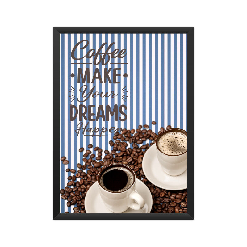 Coffee: Fuel Your Dreams and Make Them Happen - Inspiring Poster