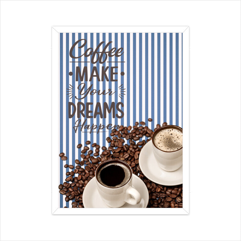 Coffee: Fuel Your Dreams and Make Them Happen - Inspiring Poster