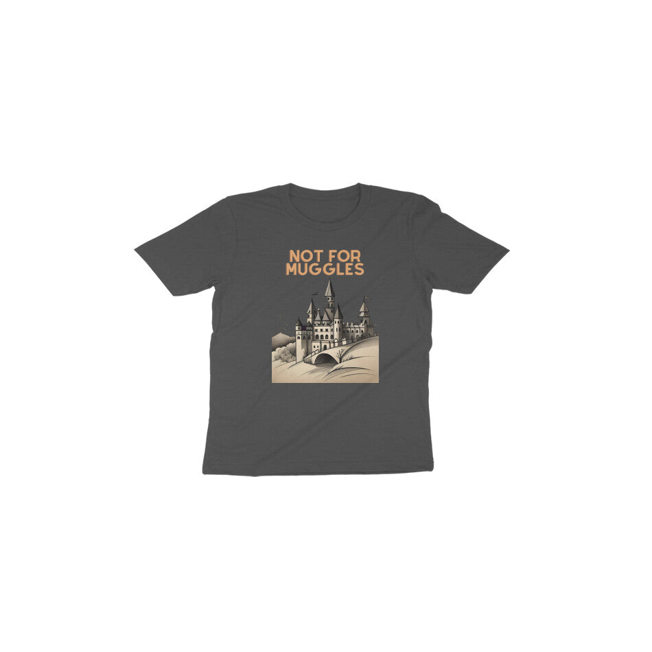 Enchanted Hogwarts: Toddler's Round Neck T-Shirt - Not for Muggles
