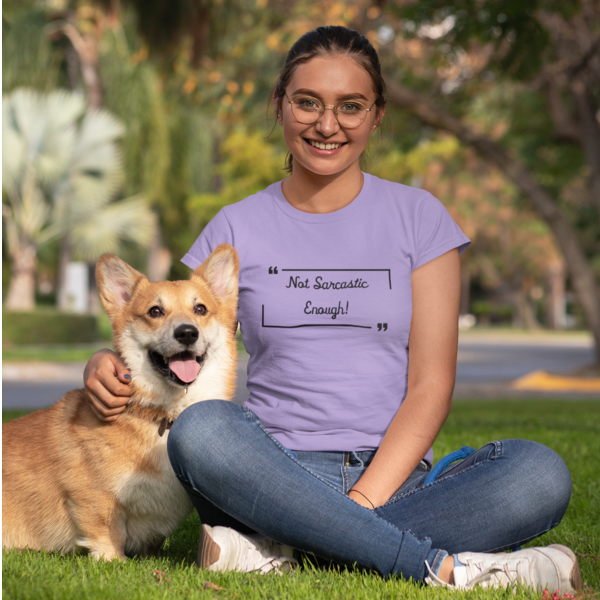 Not Sarcastic Enough: Women's Round Neck T-Shirt for Witty Souls