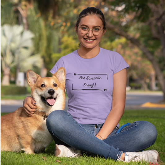 Not Sarcastic Enough: Women's Round Neck T-Shirt for Witty Souls