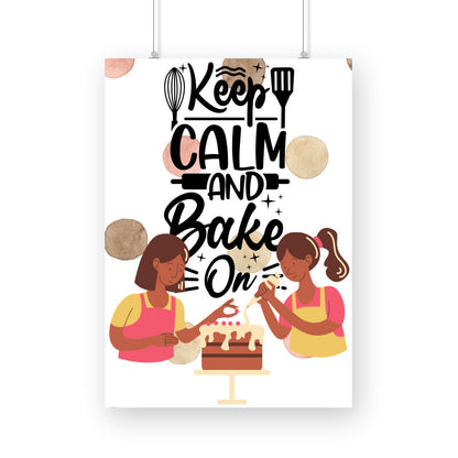 Keep Calm and Bake On: Inspiring Poster for Baking Enthusiasts