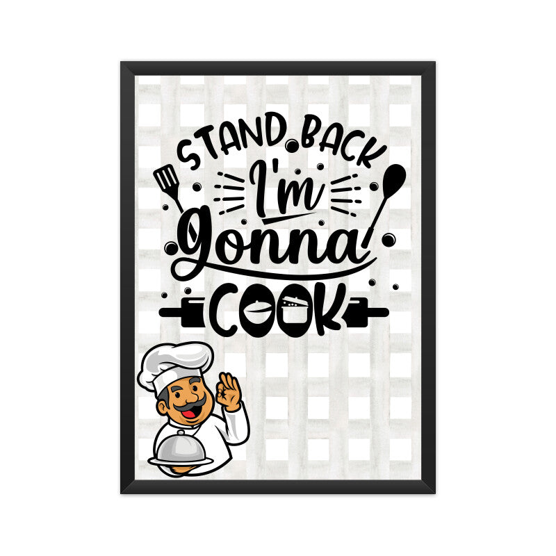 Stand Back, I'm Gonna Cook: Bold and Confident Poster Celebrating Culinary Skills