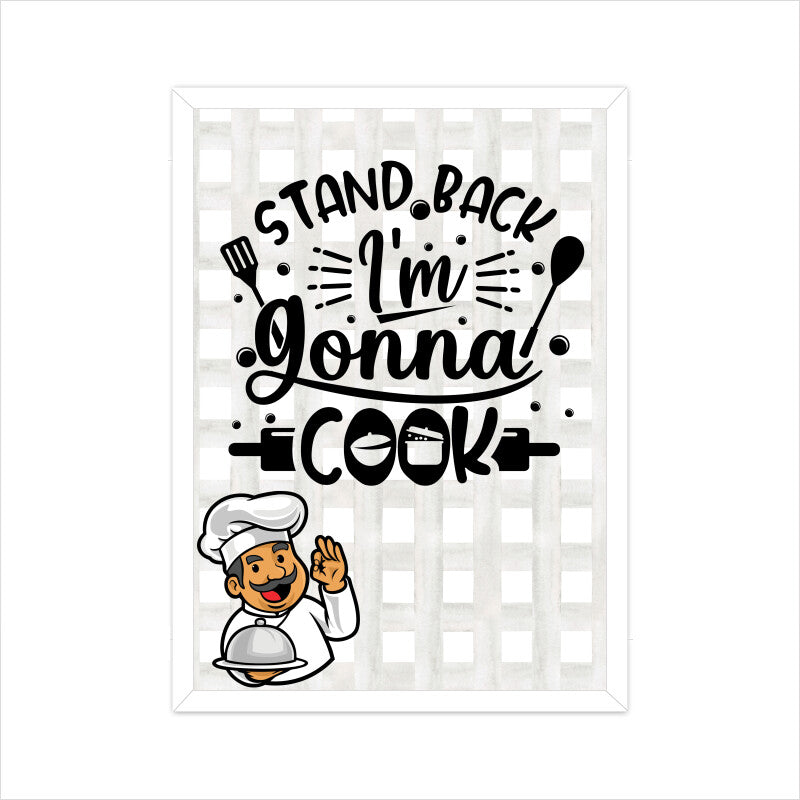 Stand Back, I'm Gonna Cook: Bold and Confident Poster Celebrating Culinary Skills