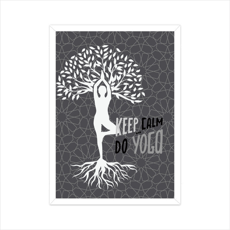 Keep Calm and Do Yoga: Embrace Serenity and Strength - Inspirational Poster