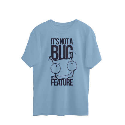 Not a Bug, It's a Feature: Oversized Round Neck T-Shirt with Bug Design