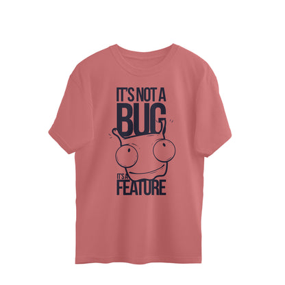 Not a Bug, It's a Feature: Oversized Round Neck T-Shirt with Bug Design