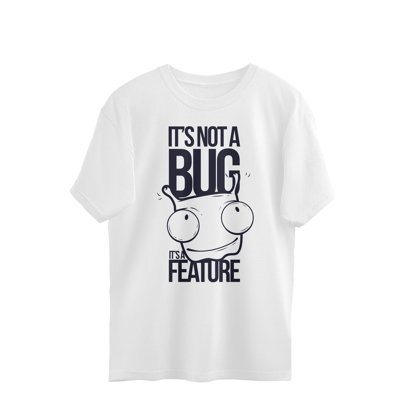 Not a Bug, It's a Feature: Oversized Round Neck T-Shirt with Bug Design