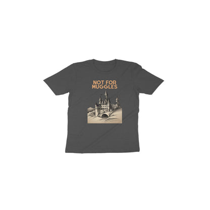 Enchanted Hogwarts: Toddler's Round Neck T-Shirt - Not for Muggles