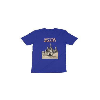 Enchanted Hogwarts: Toddler's Round Neck T-Shirt - Not for Muggles